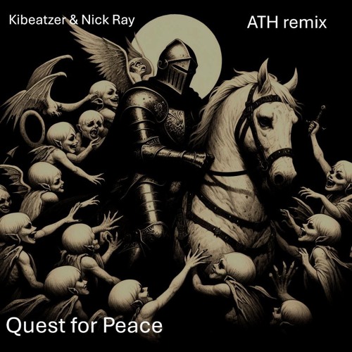 Quest For Peace (kibeatzer & nick ray) ATH remix