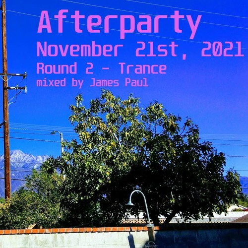 Afterparty - November 21st, 2021 - Round 2 (Trance)