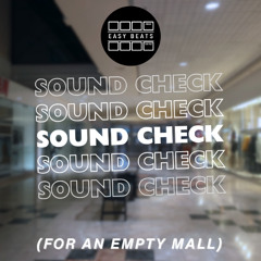 Sound Check (For an Empty Mall)
