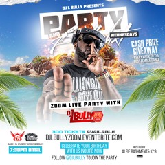 Party & Bullshxt Zoom Wednesdays 7.22.20