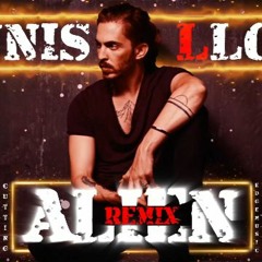 Dennis Lloyd - Alien Cutting edge remix