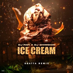 Shatta Ice Cream Remix By Dj FaFi X Dj ShimShim (master)