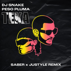 Teka (SABER x Justyle Remix)
