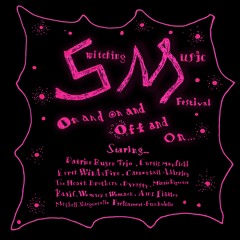 Switching Music Festival (On and On and Off and On . . . )
