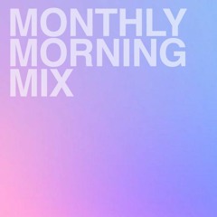 Montly Morning Mix Playlist