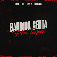 BANDIDA SENTA PRA TROPA (feat. 2Click)