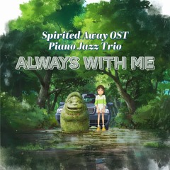 Spirited Away OST ✨ "Always With Me" Piano Jazz Trio 🎶