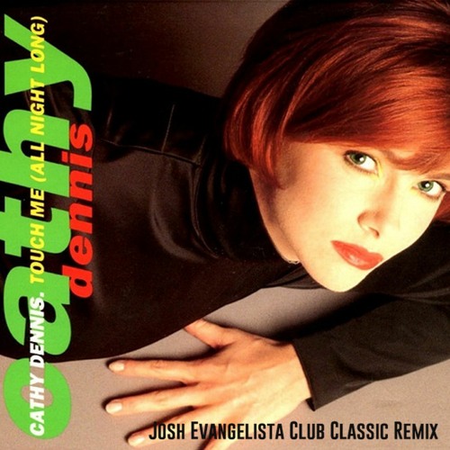 Cathy Dennis - Touch Me (Josh Evangelista Classic Club Remix)