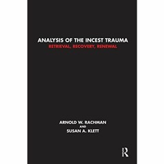 eBooks ✔️ Download Analysis of the Incest Trauma Retrieval  Recovery  Renewal