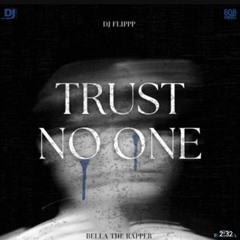 Trust No One (Bella the Rapper)