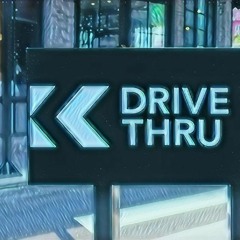 Drive Thru w/ J.KESS