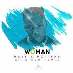 Woman - Rema Afro EDM Remix by Maze x Mxtreme