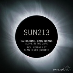 Gai Barone & Cary Crank - Alone In The Dark (Extended Mix) [Sunexplosion]