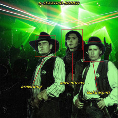 8 SEKKOND ENGLISH CURSED RODEO MEGA MIX BY ARMORKING ANCIENTTEARS & MAKKUSHOTI