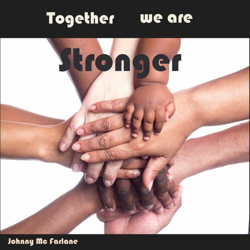 Together we are  Stronger (There's strength in numbers)