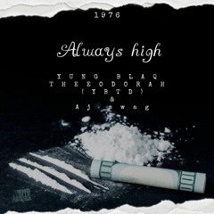 YUNG BLAQ THEEODORAH ft Aj Swag - High