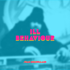 Ill Behaviour