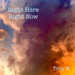 Right Here Right Now
