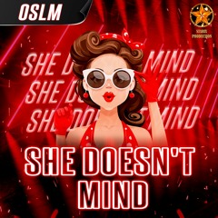 OSLM - She Doesn't Mind (Official Audio)