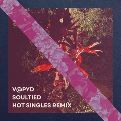 V@PYD - Soultied (Hot Singles Remix)