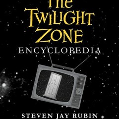 ✔️ Read Twilight Zone Encyclopedia by  Steven Jay Rubin