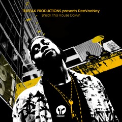 TELEFAX PRODUCTIONS presents DeeVoeNay - Break This House Down