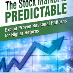 FREE EPUB 🧡 The Stock Market is Predictable: Exploit Proven Seasonal Patterns for Hi