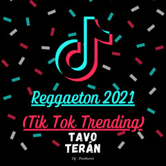 Mix Reggaeton Urbano 2021 (Tik Tok Trendings) Dj Tavo Teran
