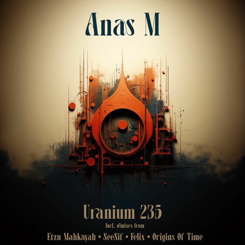 Anas M - Uranium 235