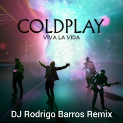 Coldplay - Viva La Vida ( Rodrigo Barros Remix) Free Download!