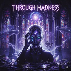 Through Madness