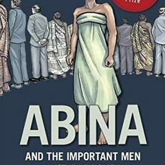 ePUB download Abina and the Important Men: A Graphic History (Graphic History