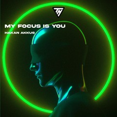 Hakan Akkus - My Focus Is You