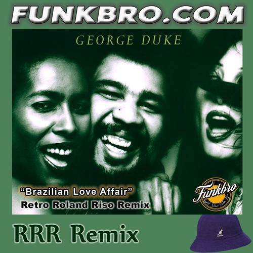 FunkBro: George Duke - Brazilian Love Affair (Retro Roland Riso Remix)