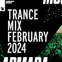 Armada Music Trance Mix - February 2024