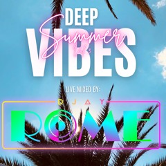 DJay Rome - Deep Summer Vibes Vol.3 (LIVE MIX)