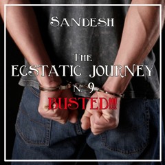 Sandesh - The Ecstatic Journey n.9 - Busted!!