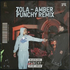 Zola - Amber (PUNCHY REMIX)