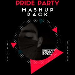 Reizan Noise Presenta Pride Party Mashup Pack SUPPORT BY: Patrick Moreno , Djs From Mars , Declain