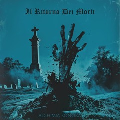 Alchimia Sonora - Il Ritorno Dei Morti