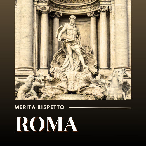 ROMA MERITA RISPETTO