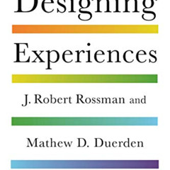 [Free] EPUB 📰 Designing Experiences by  J. Robert Rossman,Mathew D. Duerden,B. Josep