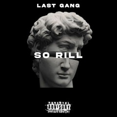 So_Rill_ Last Gang