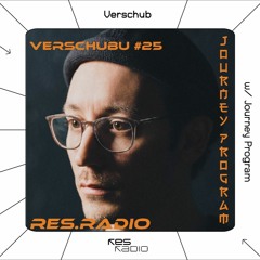 Verschub #25 w/ Journey Program