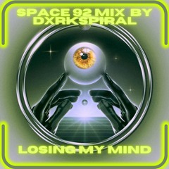 Losing My Mind (Space 92 DJ Set)
