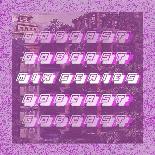 𝐆𝐎𝐁𝐂𝐀𝐒𝐓 𝐌𝐈𝐗 𝐒𝐄𝐑𝐈𝐄𝐒