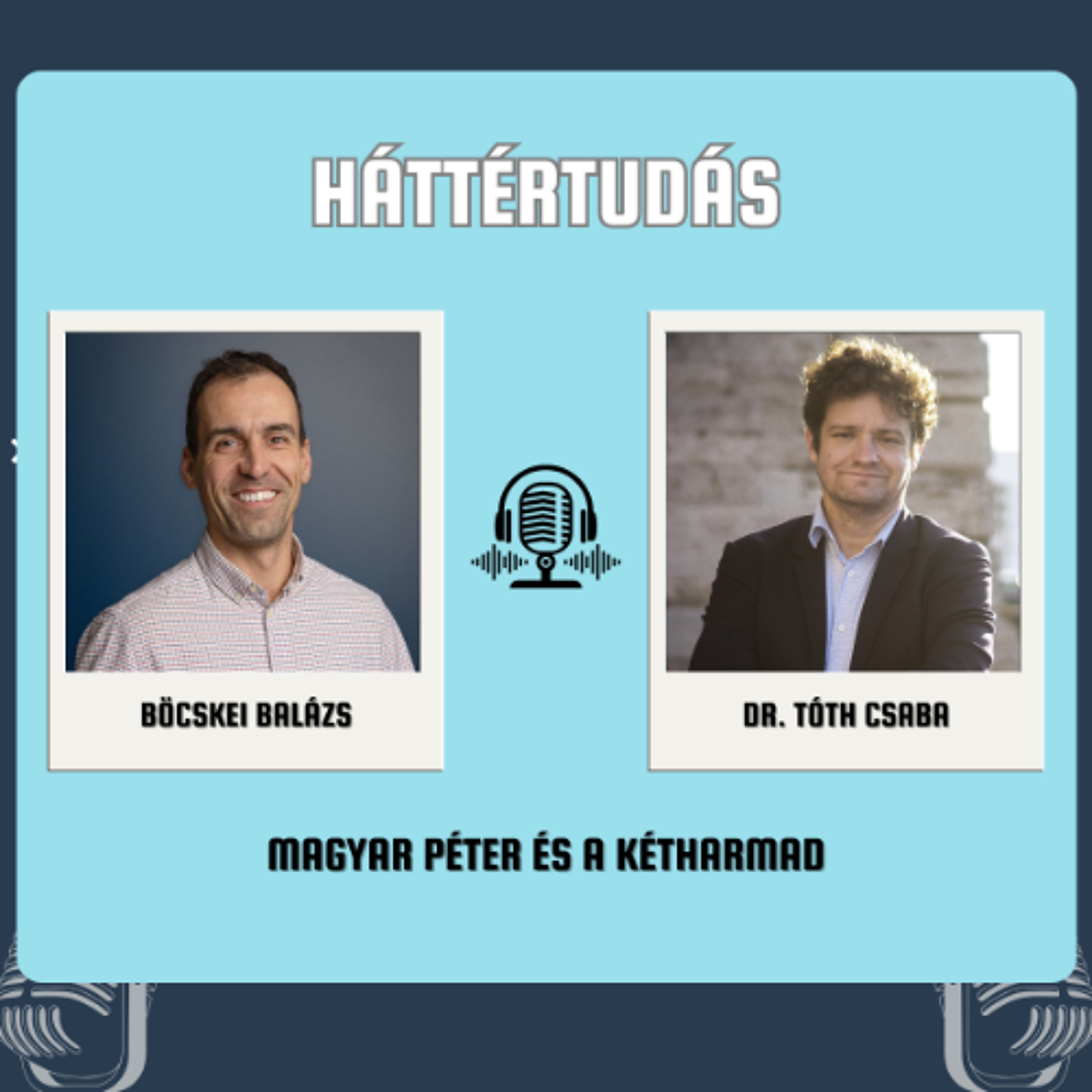 Magyar Péter és a kétharmad - Háttértudás S01E07