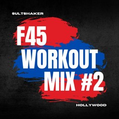 F45 Workout Mix #2 (Hollywood)
