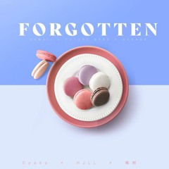 Gəyxe/HJLL & Dyako - FORGOTTEN (feat. 晓时)