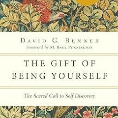 [NEW RELEASES] The Gift of Being Yourself: The Sacred Call to Self-Discovery (The Spiritual Jou